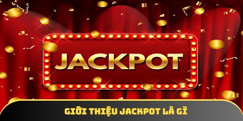 Jackpot là gì: DA88 giải mã thắc mắc chung của hội viên - winstorm88.sbs Jackpot là gì: DA88 giải mã thắc mắc chung của hội viên - winstorm88.sbs